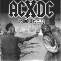ACxDC : He Had It Coming